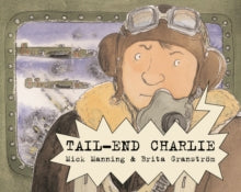 Tail-End Charlie  by:Mick Manning, Brita Granstrom