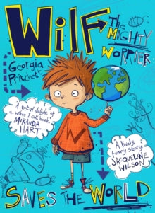 Wilf the Mighty Worrier Saves the World : Book 1 by Georgia Pritchett