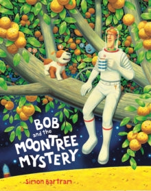 Bob and the Moontree Mystery by Simon Bartram