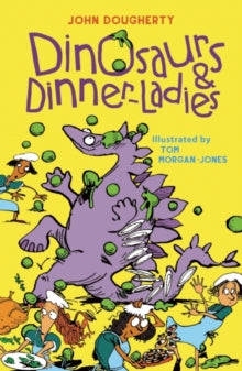 Dinosaurs and Dinner-Ladies : Poems by John Dougherty