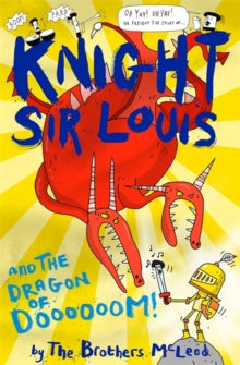 Knight Sir Louis and the Dragon of Doooooom! by The Brothers McLeod
