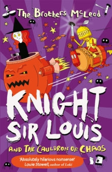 Knight Sir Louis and the Cauldron of Chaos by The Brothers McLeod