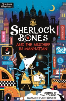 Sherlock Bones and the Mischief in Manhattan : A Puzzle Quest by Tim Collins