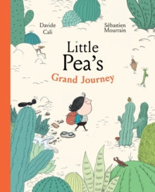 Little Pea's Grand Journey ( Hardback)by Davide Cali