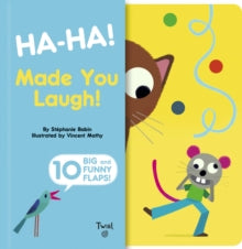 Ha-ha! Made You Laugh!(Board book) by Stephanie Babin