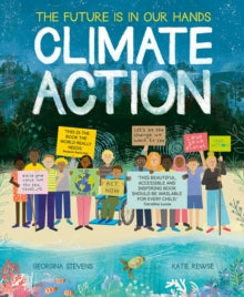 Climate Action : The future is in our hands by Georgina Stevens