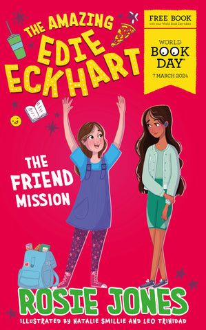 The Amazing Edie Eckhart: The Friend Mission : World Book Day 2024 by Rosie Jones