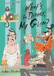 What's for Dinner, Mr. Gum? by Andy Stanton