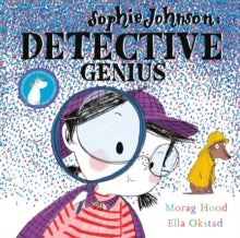 Sophie Johnson: Detective Genius by Morag Hood (Author)