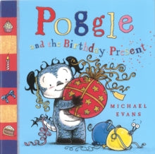 Poggle and the Birthday Present by Michael Evans (Author)