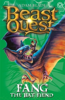 Beast Quest: Fang the Bat Fiend : Series 6 Book 3 by Adam Blade (Author)