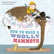How to Wash a Woolly Mammoth by Michelle Robinson (Author)
