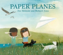 Paper Planes by Jim Helmore (Author)