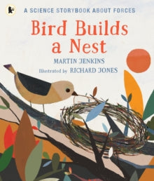 Bird Builds a Nest : A Science Storybook about Forces by Martin Jenkins (Author)
