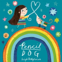 Pencil Dog by Leigh Hodgkinson (Author)