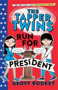The Tapper Twins Run for President : Book 3 by Geoff Rodkey (Author)