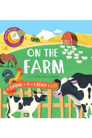 On the Farm : A shine-a-light book by Susie Behar