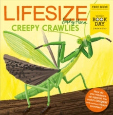 Lifesize Creepy Crawlies (World Book Day 2023 ) by Sophy Henn