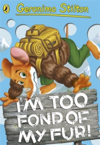 Geronimo Stilton: I'm Too Fond of My Fur!  by Geronimo Stilton