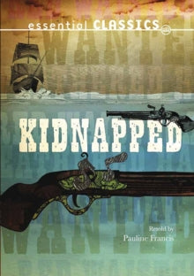 Kidnapped by Robert Louis Stevenson (Author) retold by Pauline Francis