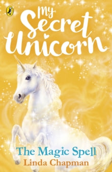 My Secret Unicorn: The Magic Spell by Linda Chapman (Author)