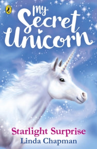 My Secret Unicorn: Starlight Surprise by Linda Chapman (Author)