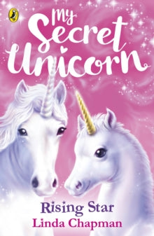 My Secret Unicorn: Rising Star by Linda Chapman (Author)
