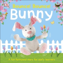 Bounce! Bounce! Bunny (Board Book)by DK