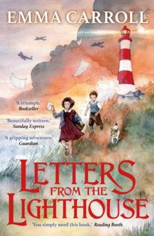 Letters from the Lighthouse : 'THE QUEEN OF HISTORICAL FICTION' Guardian by Emma Carroll