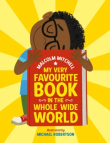 My Very Favourite Book in the Whole Wide World by Malcolm Mitchell