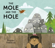 The Mole and the Hole by Brayden Kowalczuk (Author)