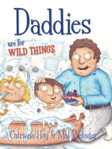 Daddies Are For Wild Things by Catriona Hoy (Author)
