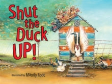 Shut the Duck Up by Mandy Foot (Author)