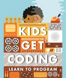 Kids Get Coding: Learn to Program by Heather Lyons (Author) , Elizabeth Tweedale (Author)