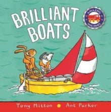 Amazing Machines: Brilliant Boats by Tony Mitton Board Book