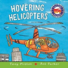Amazing Machines: Hovering Helicopters by Tony Mitton Board Book