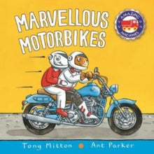 Amazing Machines: Marvellous Motorbikes by Tony Mitton Board Book