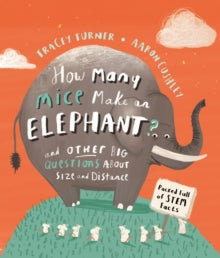 How Many Mice Make An Elephant? : And Other Big Questions about Size and Distance by Tracey Turner (Author)
