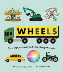 Wheels : Cars, Cogs, Carousels and Other Things That Spin by Tracey Turner (Author)