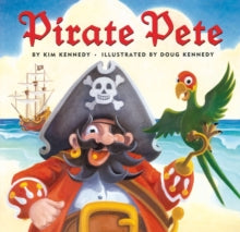 Pirate Pete (Paperback Edition) by Kim Kennedy