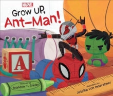 Grow Up, Ant-Man! by  Brandon Snider