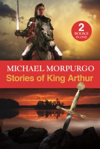 Stories of King Arthur by Michael Morpurgo (Author)