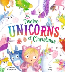 The Twelve Unicorns of Christmas by Timothy Knapman (Author)