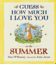 Guess How Much I Love You in the Summer (Board Book) by Sam McBratney