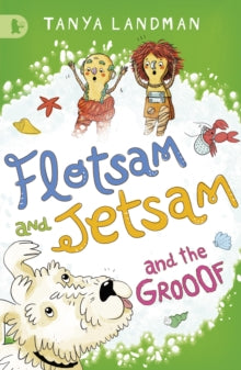 Flotsam and Jetsam and the Grooof by Tanya Landman (Author)