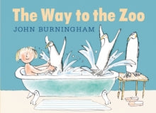 The Way to the Zoo by John Burningham (Author)
