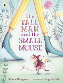 The Tall Man and the Small Mouse by Mara Bergman (Author)