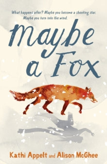 Maybe a Fox by Alison McGhee (Author) , Kathi Appelt (Author)