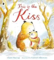 This Is the Kiss by Claire Harcup (Author)