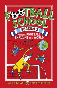 Football School Season 2: Where Football Explains the World by Spike Gerrell (Author) , Alex Bellos (Author)